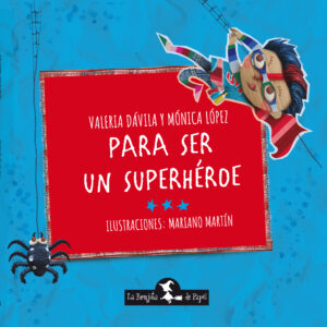 Para ser un superhéroe